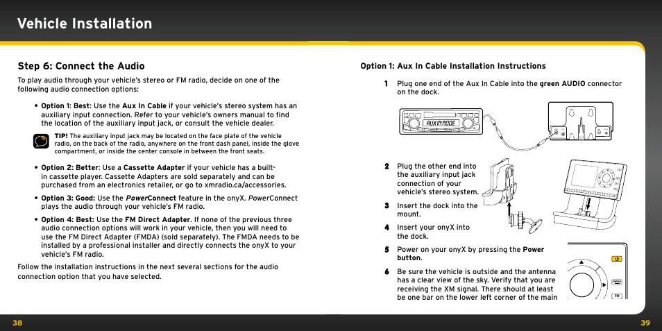 Vehicle installation, Step 6: connect the audio, Option 1: aux in cable installation instructions | XM Satellite Radio XDNX1V1KC User Manual | Page 20 / 58