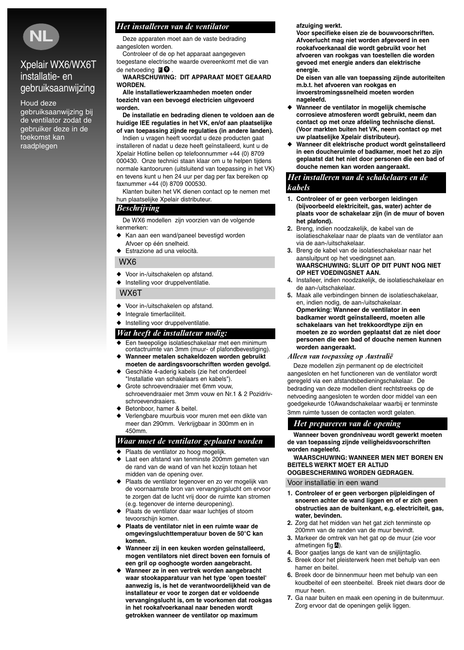 Het installeren van de ventilator, Beschrijving, Wat heeft de installateur nodig | Waar moet de ventilator geplaatst worden, Het installeren van de schakelaars en de kabels, Het prepareren van de opening, Wx6 wx6t | Xpelair WX6 User Manual | Page 12 / 28