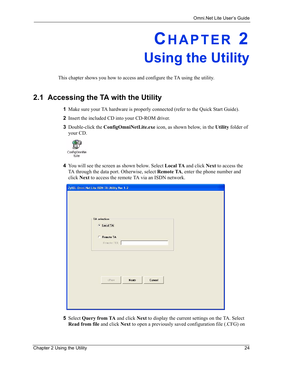 Using the utility, 1 accessing the ta with the utility, Chapter 2 using the utility | ZyXEL Communications ISDN Terminal Adapter Omni.Net Lite User Manual | Page 25 / 84