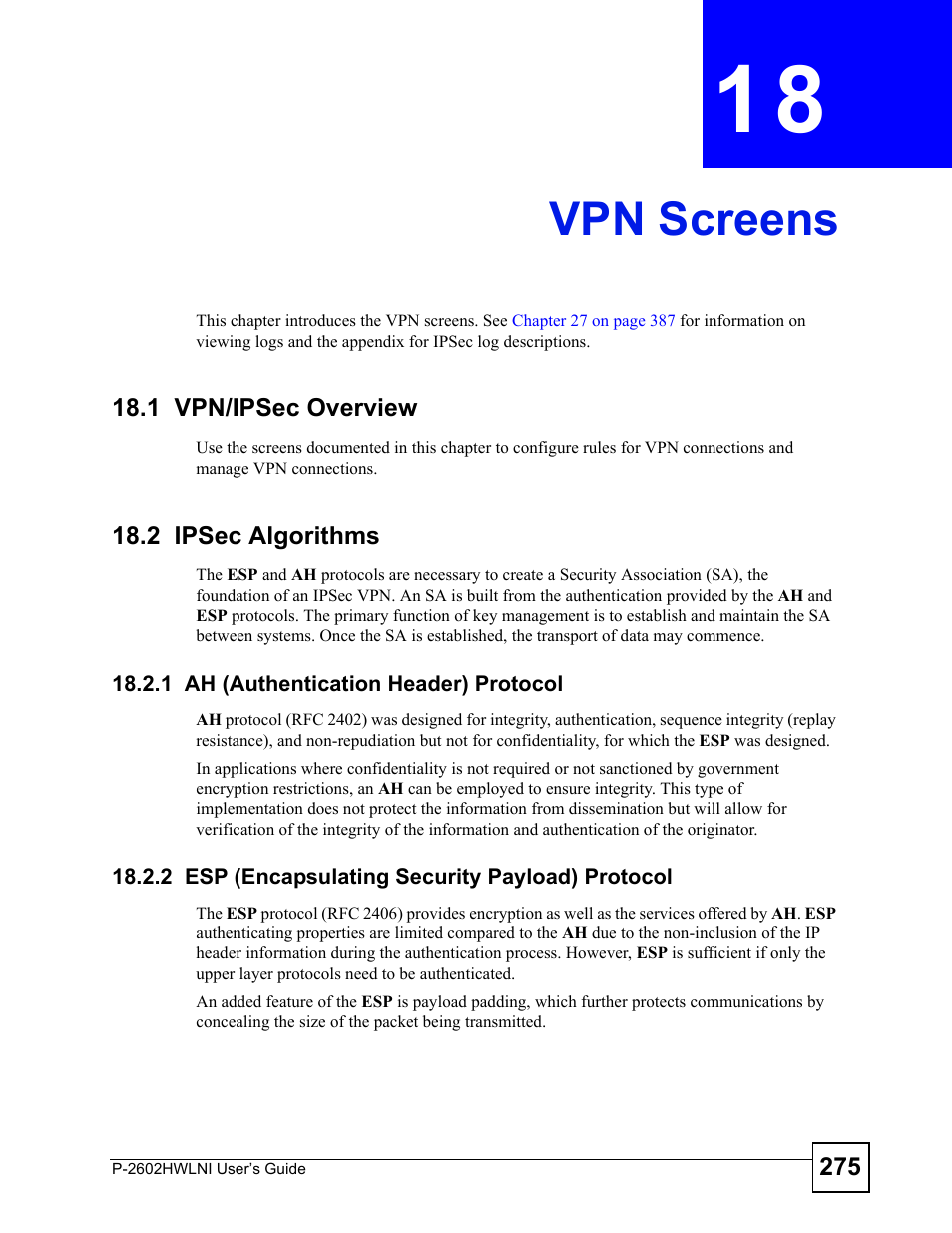 Vpn screens, 1 vpn/ipsec overview, 2 ipsec algorithms | 1 ah (authentication header) protocol, 2 esp (encapsulating security payload) protocol, Chapter 18 vpn screens, 1 vpn/ipsec overview 18.2 ipsec algorithms, Vpn screens (275) | ZyXEL Communications P-2602HWLNI User Manual | Page 275 / 496