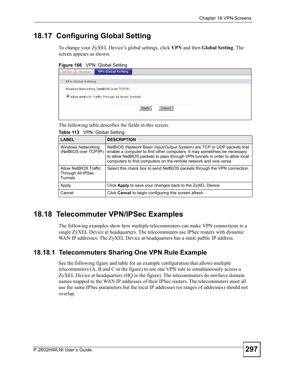 17 configuring global setting, 18 telecommuter vpn/ipsec examples, 1 telecommuters sharing one vpn rule example | Figure 166 vpn: global setting, Table 113 vpn: global setting | ZyXEL Communications P-2602HWLNI User Manual | Page 297 / 496