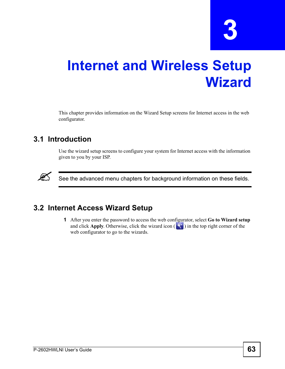 Internet and wireless setup wizard, 1 introduction, 2 internet access wizard setup | Chapter 3 internet and wireless setup wizard, 1 introduction 3.2 internet access wizard setup, Chapter 3, Internet and wireless setup wizard (63) | ZyXEL Communications P-2602HWLNI User Manual | Page 63 / 496