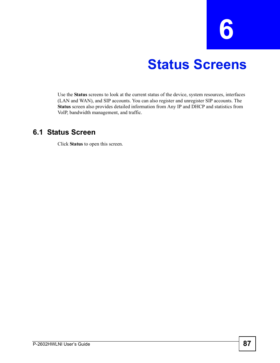 Status screens, 1 status screen, Chapter 6 status screens | Status screens (87) | ZyXEL Communications P-2602HWLNI User Manual | Page 87 / 496