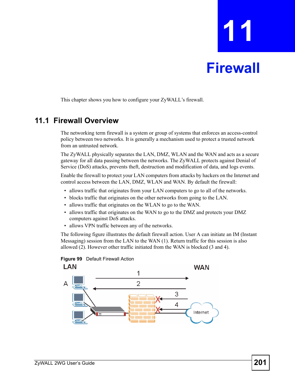 Firewall, 1 firewall overview, Chapter 11 firewall | Figure 99 default firewall action, Firewall (201) | ZyXEL Communications ZyXEL ZyWALL 2WG User Manual | Page 201 / 730