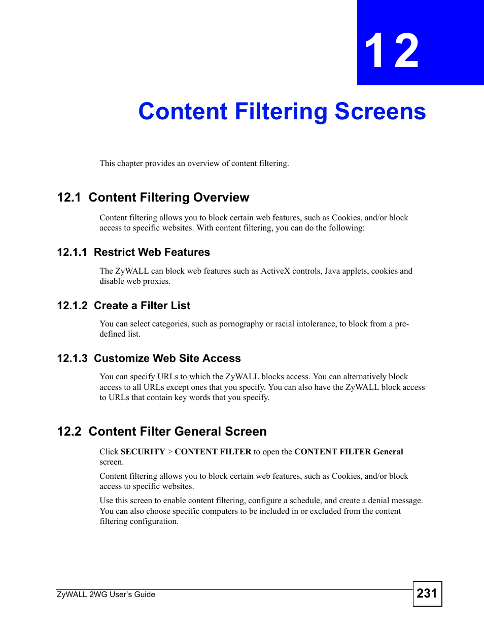 Content filtering screens, 1 content filtering overview, 1 restrict web features | 2 create a filter list, 3 customize web site access, 2 content filter general screen, Chapter 12 content filtering screens, Content filtering screens (231) | ZyXEL Communications ZyXEL ZyWALL 2WG User Manual | Page 231 / 730