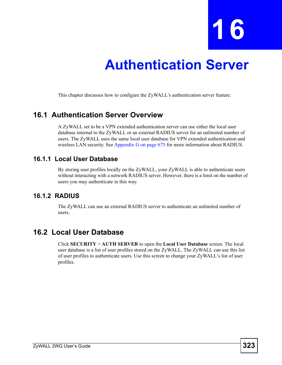 Authentication server, 1 authentication server overview, 1 local user database | 2 radius, 2 local user database, Chapter 16 authentication server, 1 local user database 16.1.2 radius, Authentication server (323) | ZyXEL Communications ZyXEL ZyWALL 2WG User Manual | Page 323 / 730