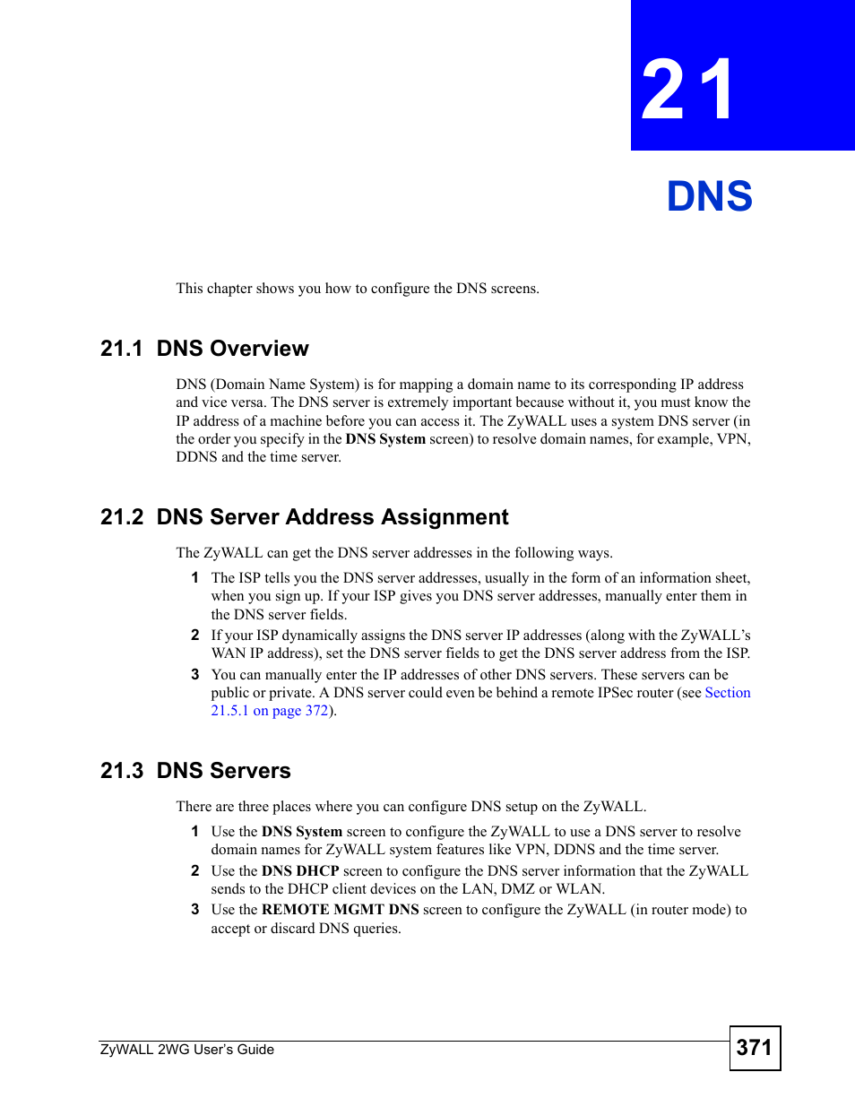 1 dns overview, 2 dns server address assignment, 3 dns servers | Chapter 21 dns, Dns (371) | ZyXEL Communications ZyXEL ZyWALL 2WG User Manual | Page 371 / 730