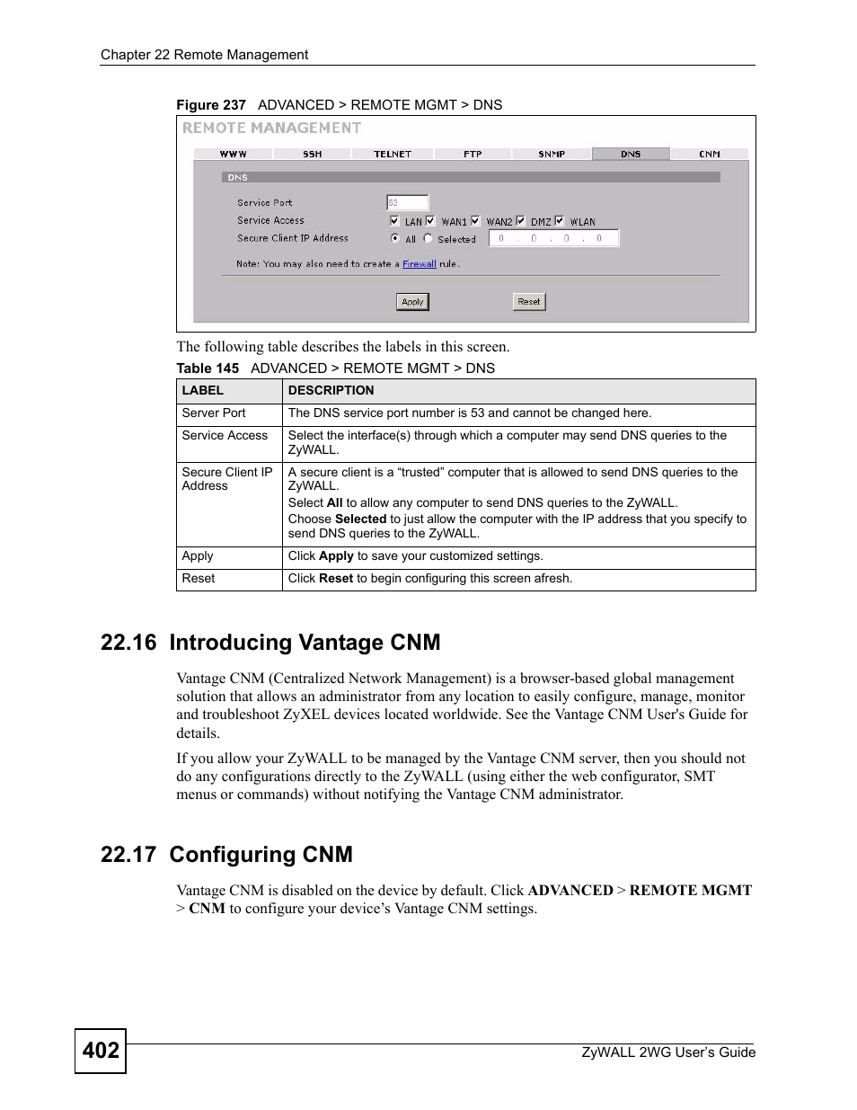 16 introducing vantage cnm, 17 configuring cnm, 16 introducing vantage cnm 22.17 configuring cnm | Figure 237 advanced > remote mgmt > dns, Table 145 advanced > remote mgmt > dns | ZyXEL Communications ZyXEL ZyWALL 2WG User Manual | Page 402 / 730