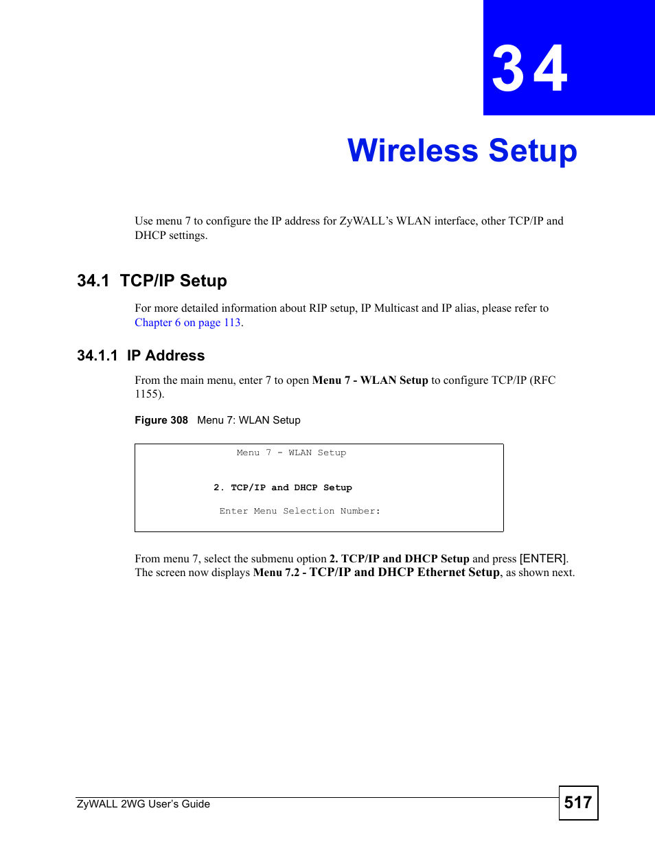 Wireless setup, 1 tcp/ip setup, 1 ip address | Chapter 34 wireless setup, Figure 308 menu 7: wlan setup, Wireless setup (517) | ZyXEL Communications ZyXEL ZyWALL 2WG User Manual | Page 517 / 730