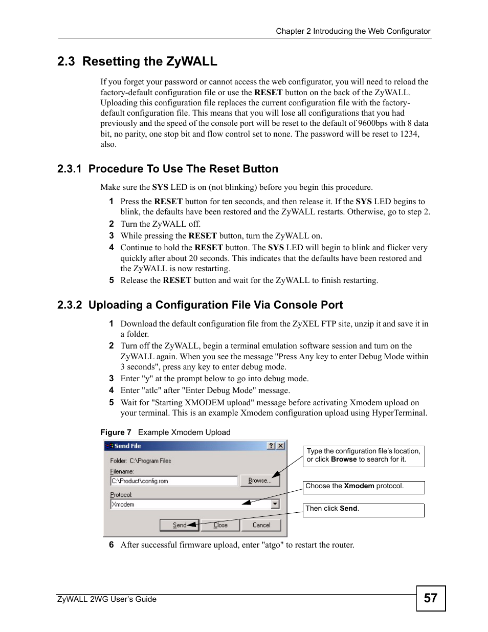 3 resetting the zywall, 1 procedure to use the reset button, 2 uploading a configuration file via console port | Figure 7 example xmodem upload, 57 2.3 resetting the zywall | ZyXEL Communications ZyXEL ZyWALL 2WG User Manual | Page 57 / 730