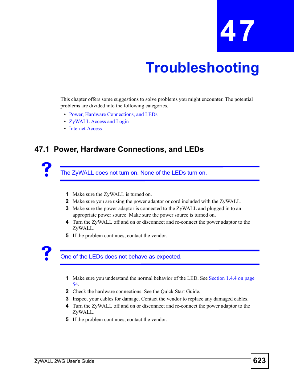 Troubleshooting, 1 power, hardware connections, and leds, Chapter 47 troubleshooting | ZyXEL Communications ZyXEL ZyWALL 2WG User Manual | Page 623 / 730