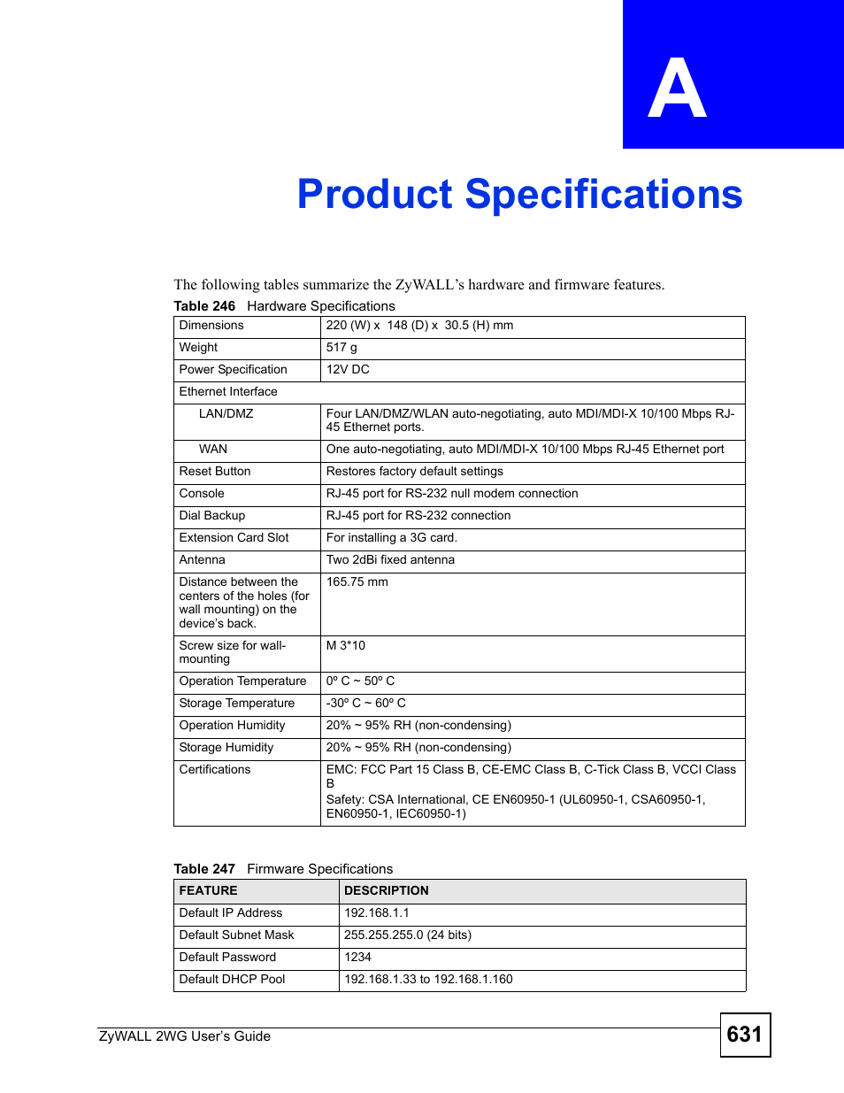 Product specifications, Appendix a product specifications, Product specifications (631) | ZyXEL Communications ZyXEL ZyWALL 2WG User Manual | Page 631 / 730