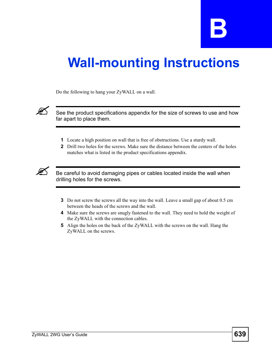 Wall-mounting instructions, Appendix b wall-mounting instructions, Wall-mounting instructions (639) | ZyXEL Communications ZyXEL ZyWALL 2WG User Manual | Page 639 / 730