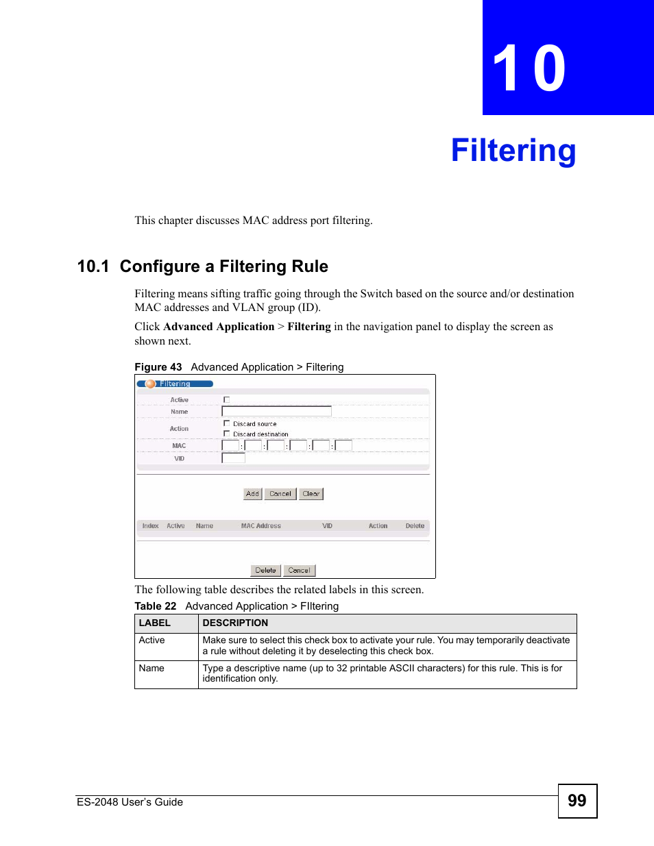 Filtering, 1 configure a filtering rule, Chapter 10 filtering | Figure 43 advanced application > filtering, Table 22 advanced application > filtering, Filtering (99) | ZyXEL Communications ZyXEL Dimension ES-2048 User Manual | Page 99 / 306