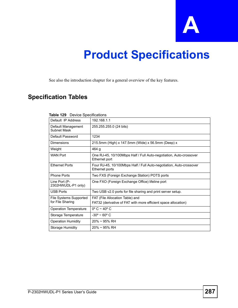 Product specifications, Appendix a product specifications, Table 129 device specifications | S. see, For the range, Product specifications (287) | ZyXEL Communications Network Device P-2302 User Manual | Page 287 / 359