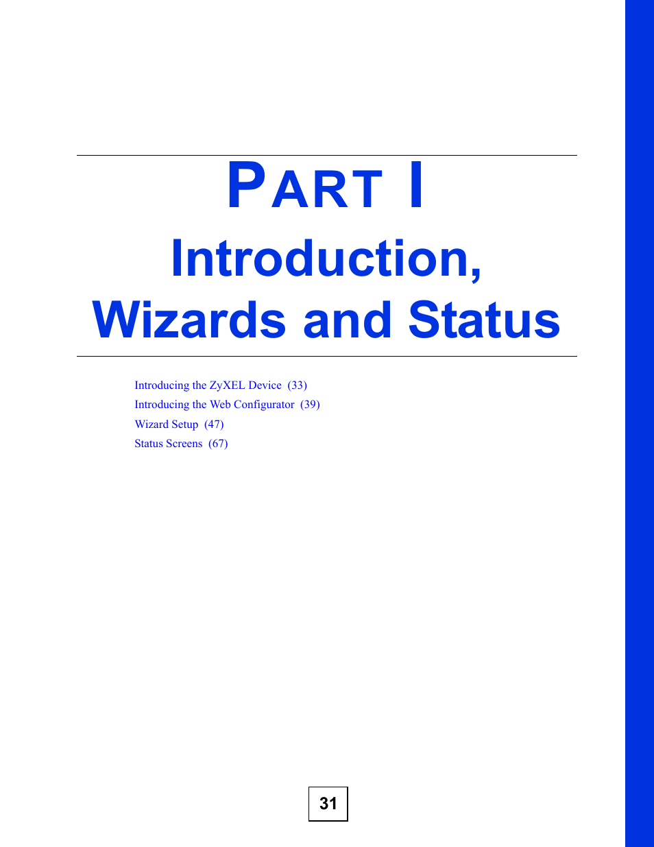 Introduction, wizards and status, Part i: introduction, wizards and status | ZyXEL Communications Network Device P-2302 User Manual | Page 31 / 359