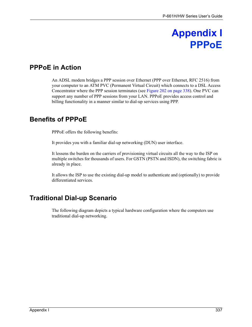 Pppoe, Appendix i pppoe, Pppoe in action | Benefits of pppoe, Traditional dial-up scenario | ZyXEL Communications P-661H Series User Manual | Page 337 / 383