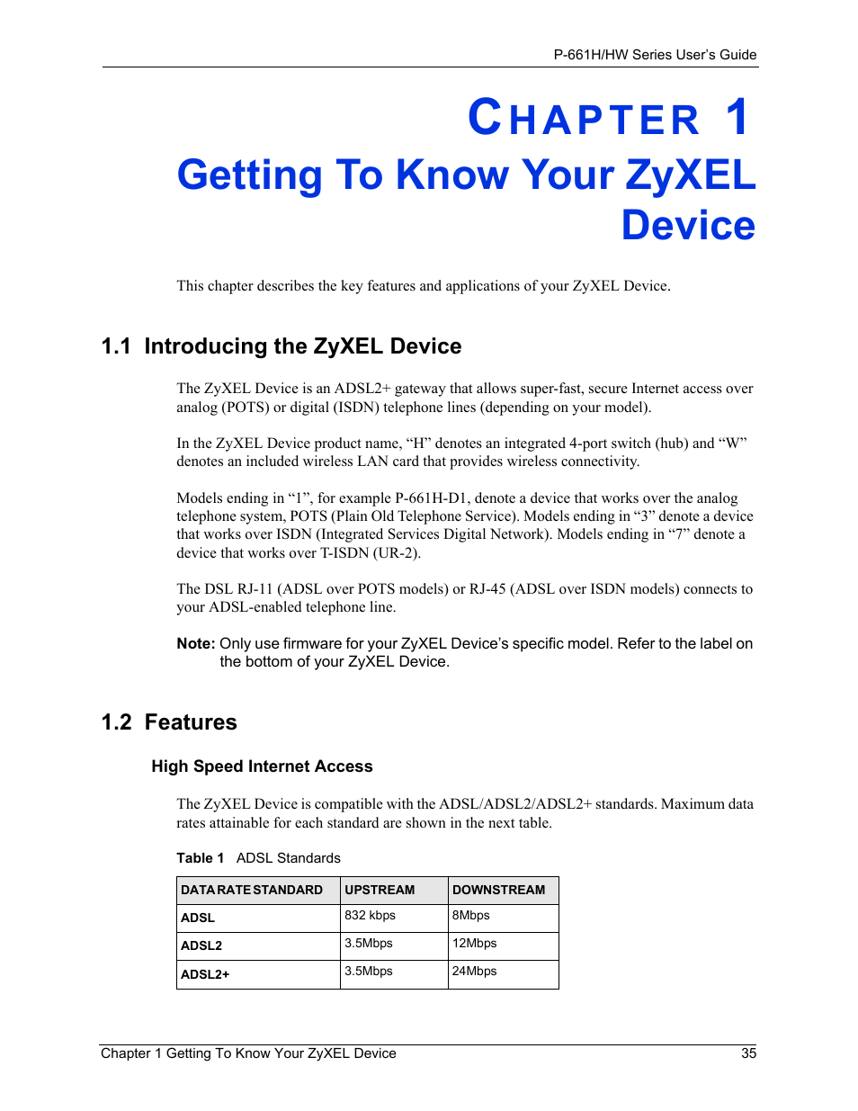 Getting to know your zyxel device, 1 introducing the zyxel device, 2 features | Chapter 1 getting to know your zyxel device, 1 introducing the zyxel device 1.2 features, Table 1 adsl standards | ZyXEL Communications P-661H Series User Manual | Page 35 / 383