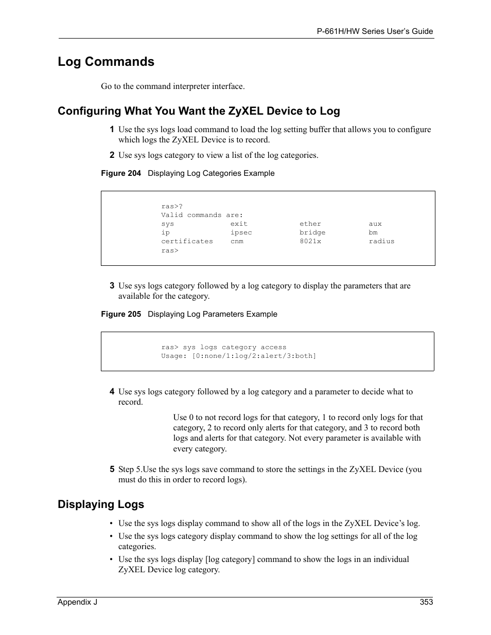 Log commands, Configuring what you want the zyxel device to log, Displaying logs | ZyXEL Communications P-661H Series User Manual | Page 353 / 383