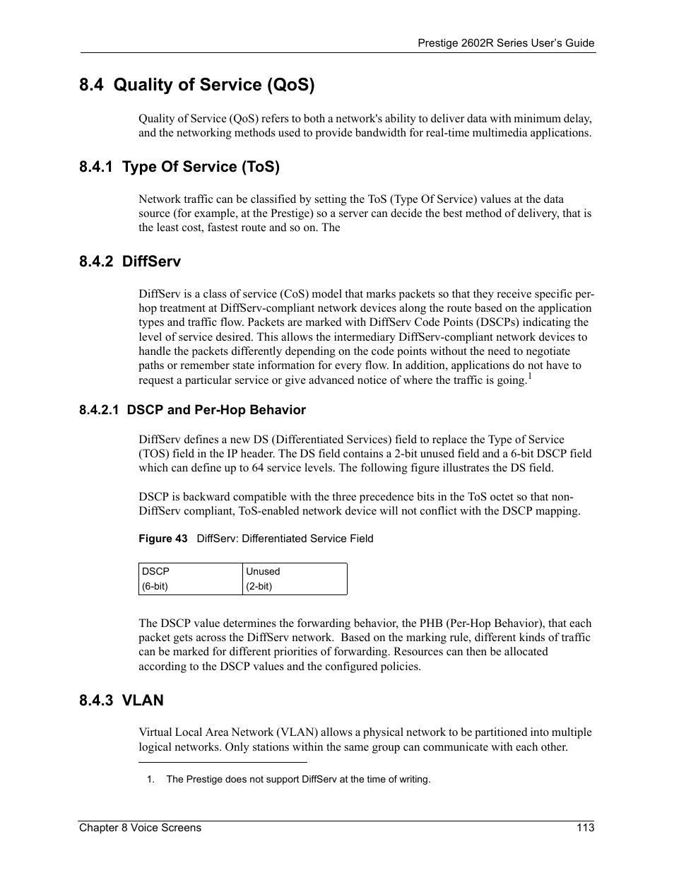 4 quality of service (qos), 1 type of service (tos), 2 diffserv | 1 dscp and per-hop behavior, 3 vlan, 1 type of service (tos) 8.4.2 diffserv, Figure 43 diffserv: differentiated service field | ZyXEL Communications Prestige 2602R Series User Manual | Page 113 / 450