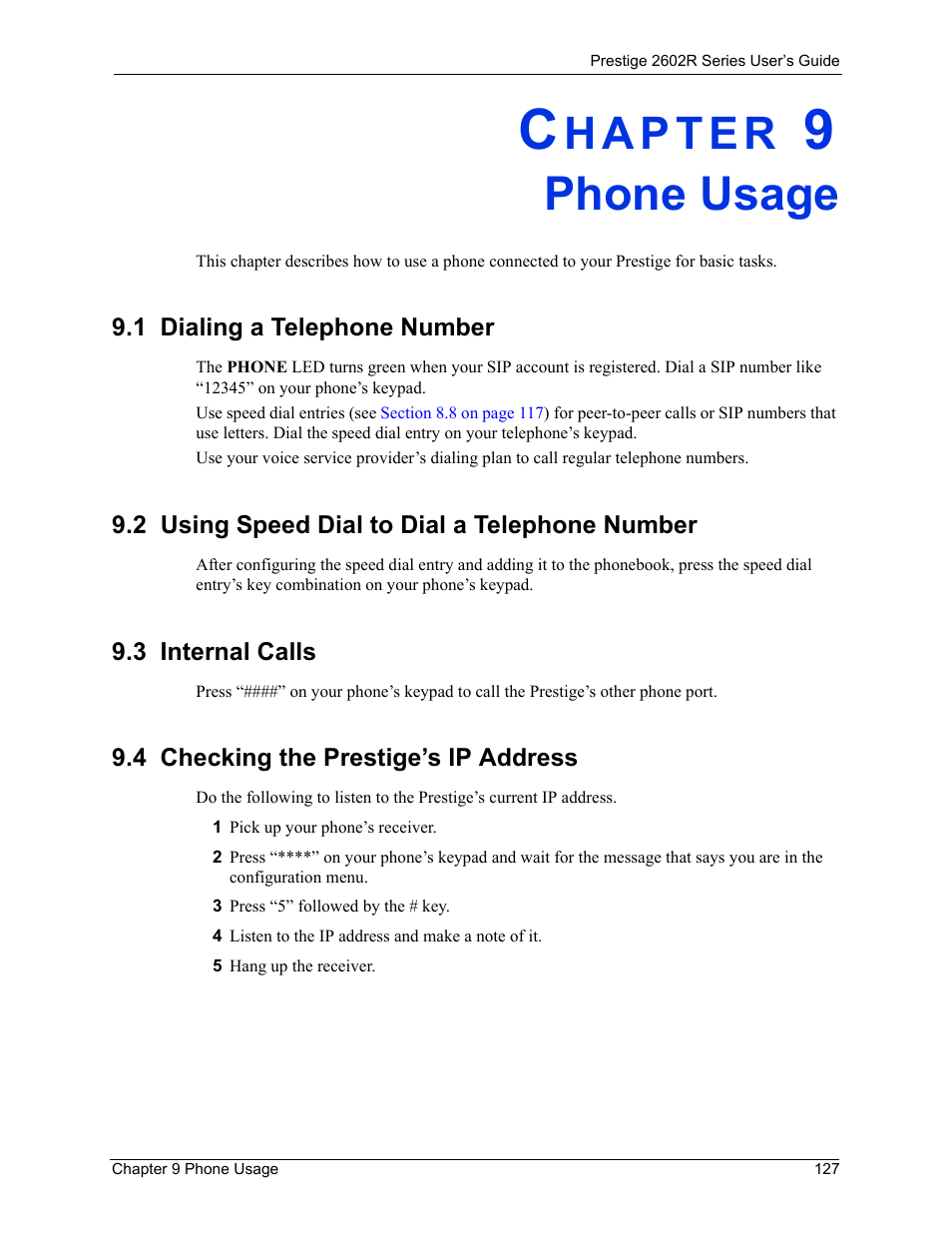 Phone usage, 1 dialing a telephone number, 2 using speed dial to dial a telephone number | 3 internal calls, 4 checking the prestige’s ip address, Chapter 9 phone usage | ZyXEL Communications Prestige 2602R Series User Manual | Page 127 / 450