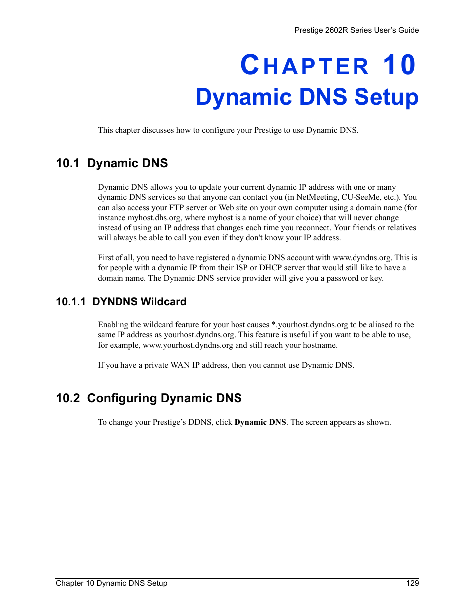 Dynamic dns setup, 1 dynamic dns, 1 dyndns wildcard | 2 configuring dynamic dns, Chapter 10 dynamic dns setup | ZyXEL Communications Prestige 2602R Series User Manual | Page 129 / 450