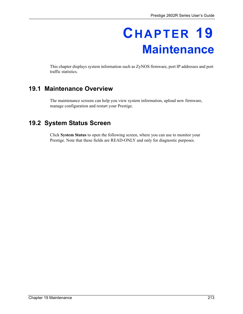 Maintenance, 1 maintenance overview, 2 system status screen | Chapter 19 maintenance, 1 maintenance overview 19.2 system status screen | ZyXEL Communications Prestige 2602R Series User Manual | Page 213 / 450