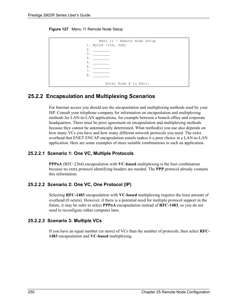 2 encapsulation and multiplexing scenarios, 1 scenario 1: one vc, multiple protocols, 2 scenario 2: one vc, one protocol (ip) | 3 scenario 3: multiple vcs, Figure 127 menu 11 remote node setup | ZyXEL Communications Prestige 2602R Series User Manual | Page 250 / 450