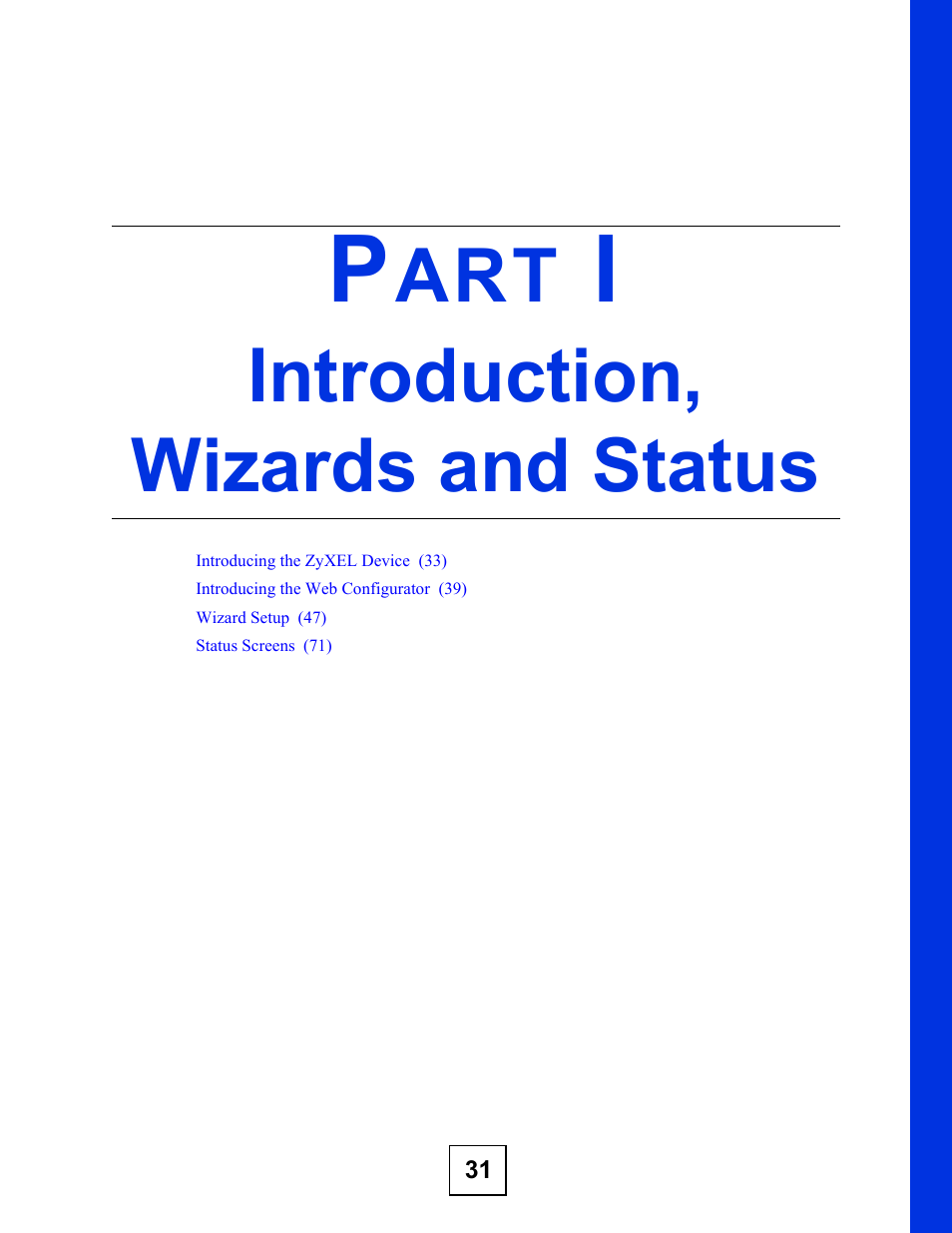 Introduction, wizards and status, Part i: introduction, wizards and status | ZyXEL Communications P-2302HWUDL-P1 Series User Manual | Page 31 / 368