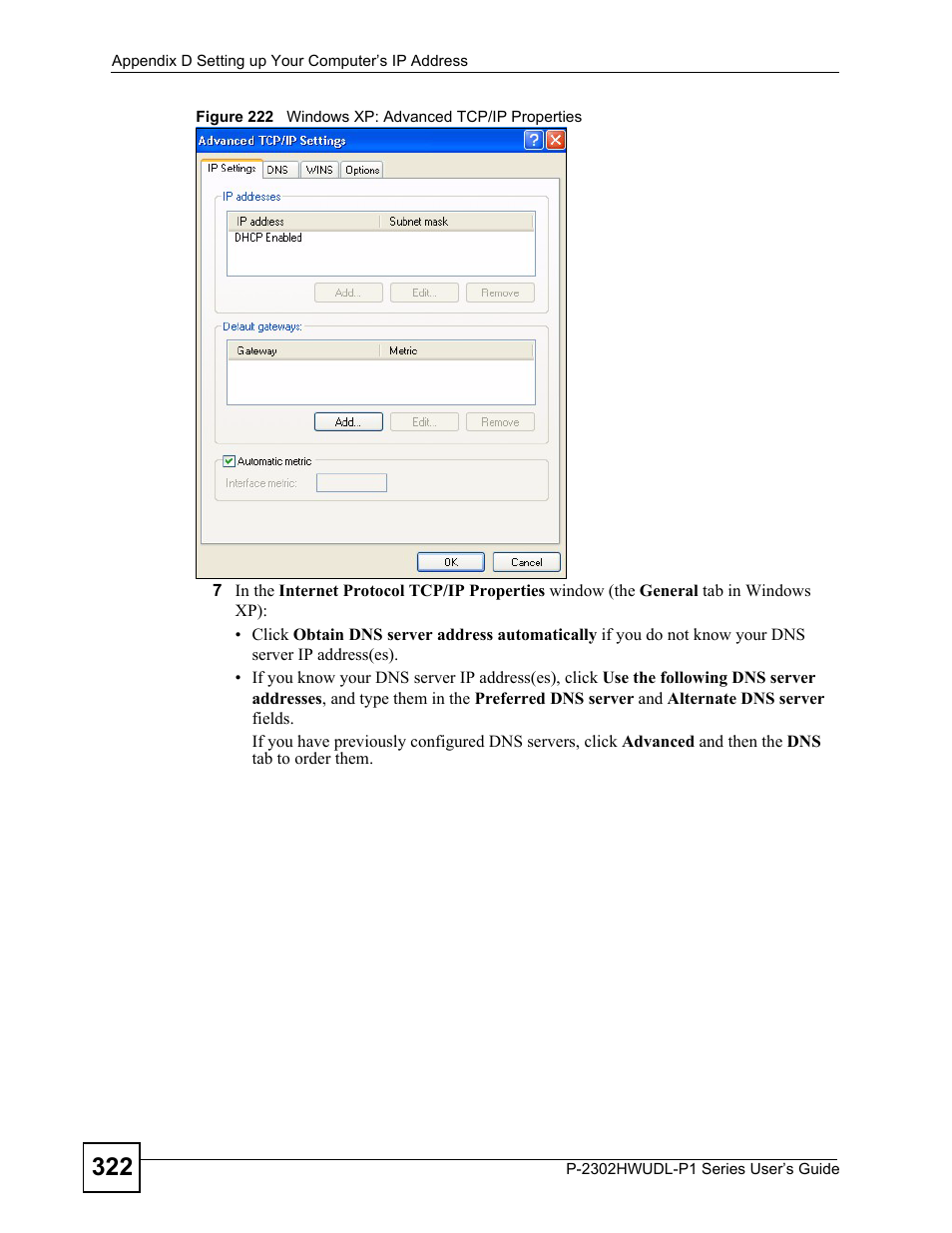 Figure 222 windows xp: advanced tcp/ip properties | ZyXEL Communications P-2302HWUDL-P1 Series User Manual | Page 322 / 368