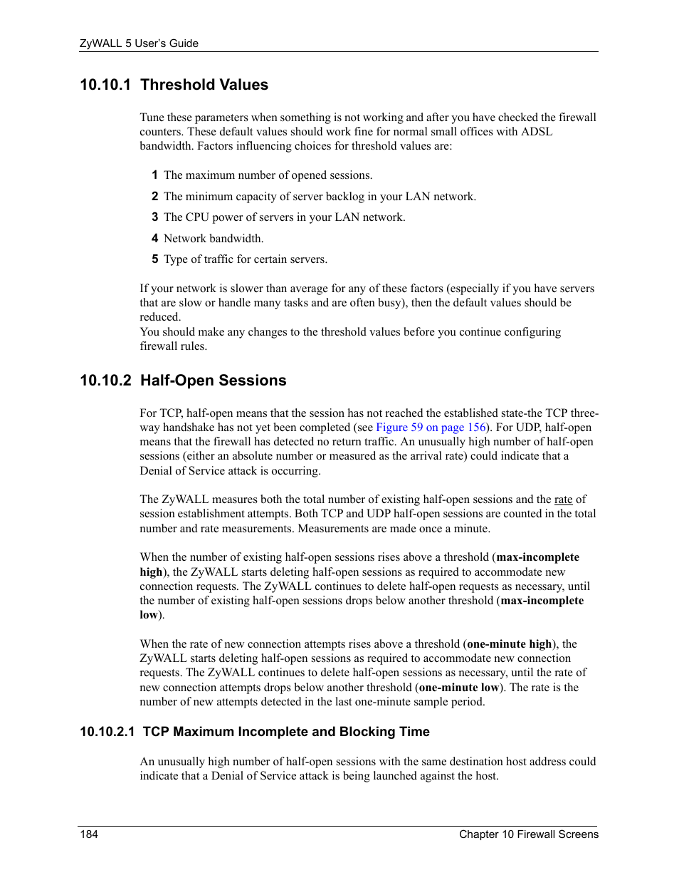 1 threshold values, 2 half-open sessions, 1 tcp maximum incomplete and blocking time | 1 threshold values 10.10.2 half-open sessions | ZyXEL Communications ZyXEL ZyWALL 5 User Manual | Page 185 / 667