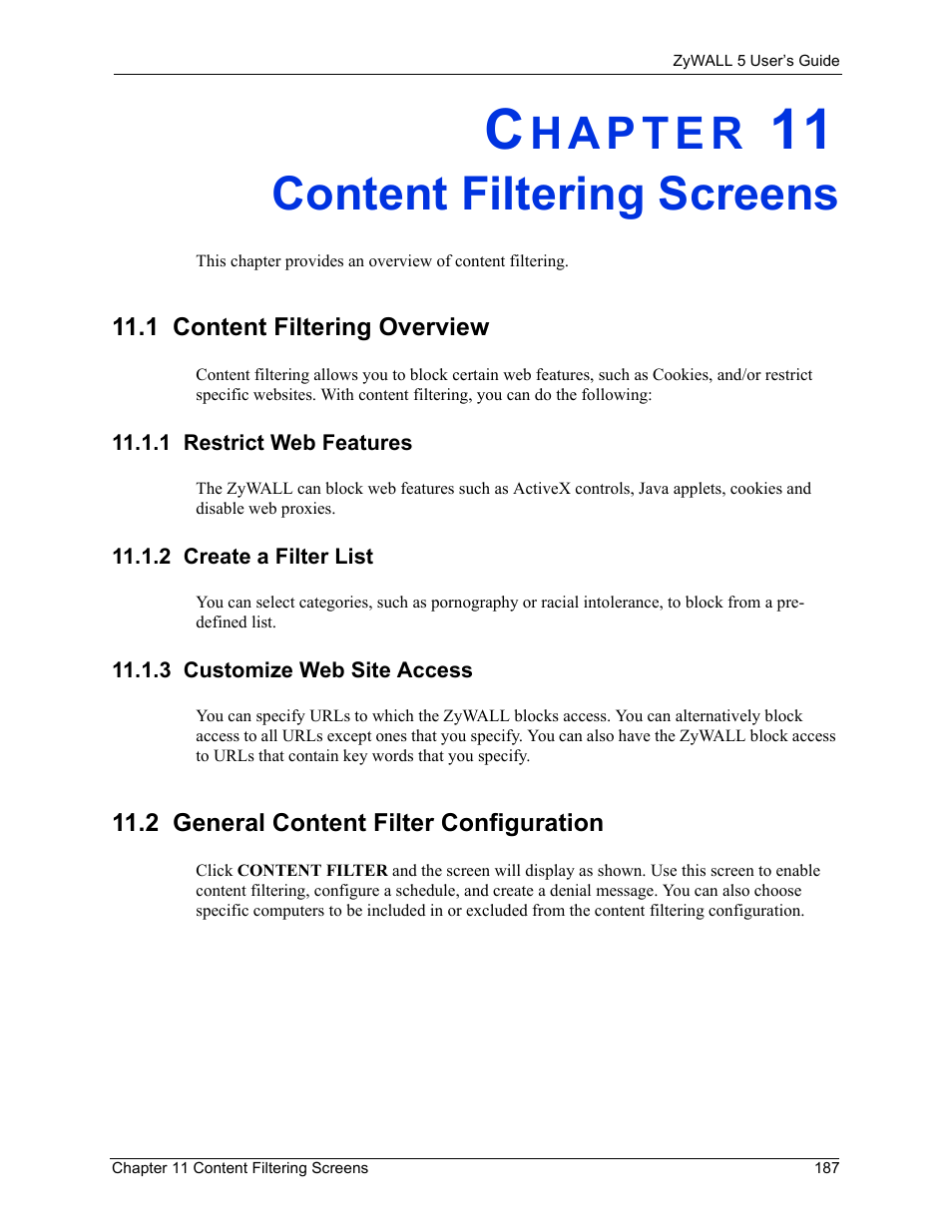 Content filtering screens, 1 content filtering overview, 1 restrict web features | 2 create a filter list, 3 customize web site access, 2 general content filter configuration, Chapter 11 content filtering screens | ZyXEL Communications ZyXEL ZyWALL 5 User Manual | Page 188 / 667