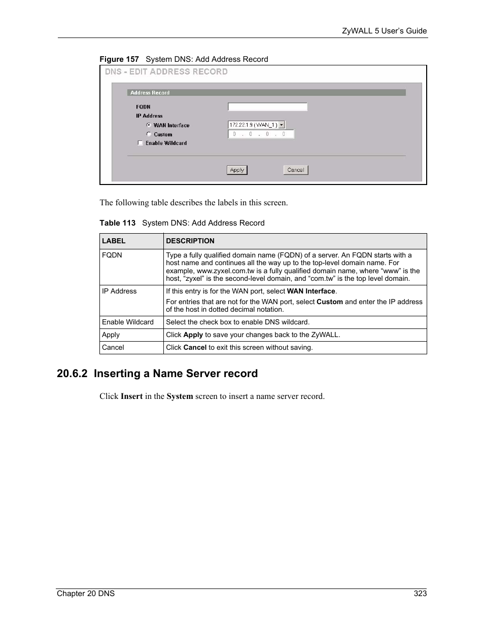 2 inserting a name server record, Figure 157 system dns: add address record, Table 113 system dns: add address record | For information on | ZyXEL Communications ZyXEL ZyWALL 5 User Manual | Page 324 / 667