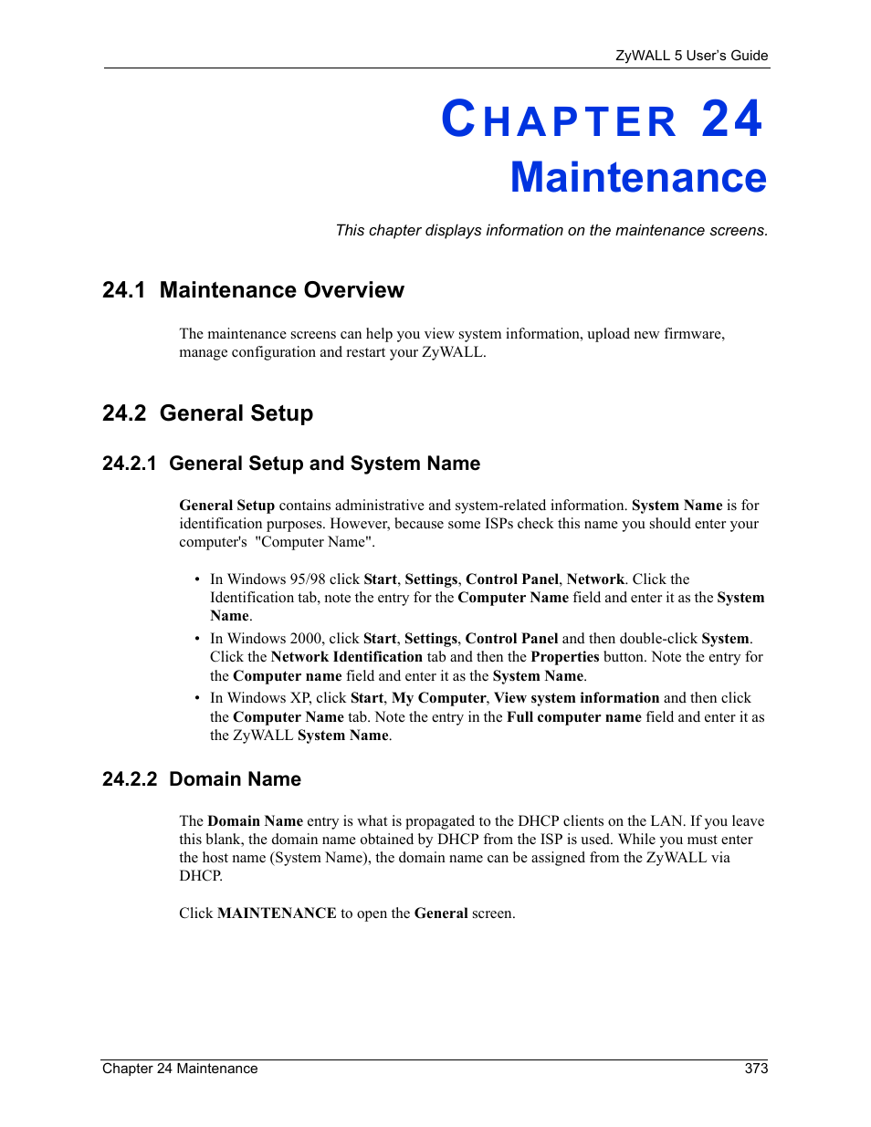 Maintenance, 1 maintenance overview, 2 general setup | 1 general setup and system name, 2 domain name, Chapter 24 maintenance, 1 maintenance overview 24.2 general setup, 1 general setup and system name 24.2.2 domain name | ZyXEL Communications ZyXEL ZyWALL 5 User Manual | Page 374 / 667