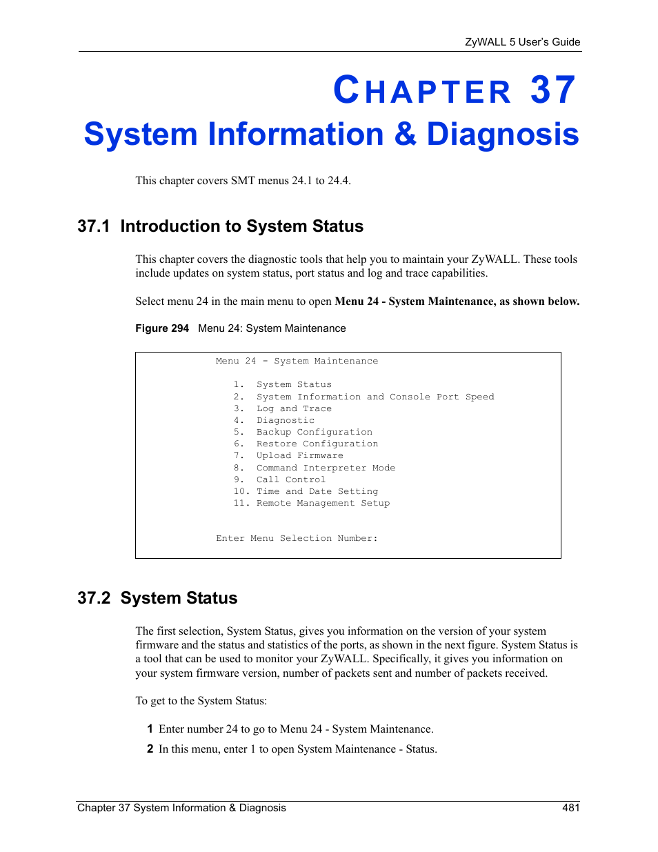 System information & diagnosis, 1 introduction to system status, 2 system status | Chapter 37 system information & diagnosis, 1 introduction to system status 37.2 system status, Figure 294 menu 24: system maintenance | ZyXEL Communications ZyXEL ZyWALL 5 User Manual | Page 482 / 667