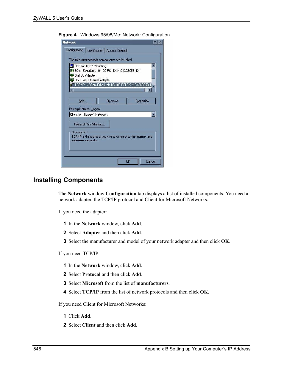 Installing components, Figure 4 windows 95/98/me: network: configuration | ZyXEL Communications ZyXEL ZyWALL 5 User Manual | Page 547 / 667