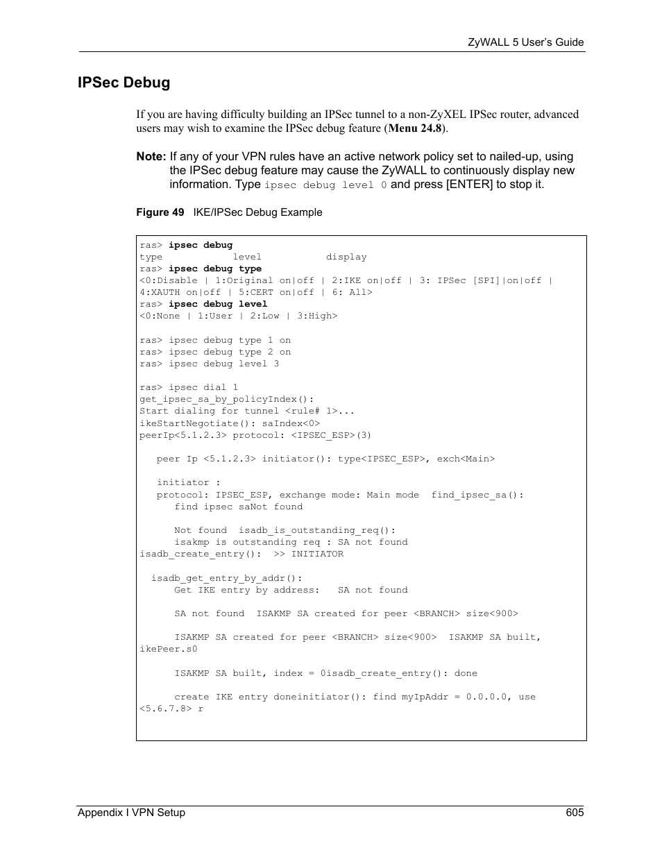 Ipsec debug, Figure 49 ike/ipsec debug example | ZyXEL Communications ZyXEL ZyWALL 5 User Manual | Page 606 / 667