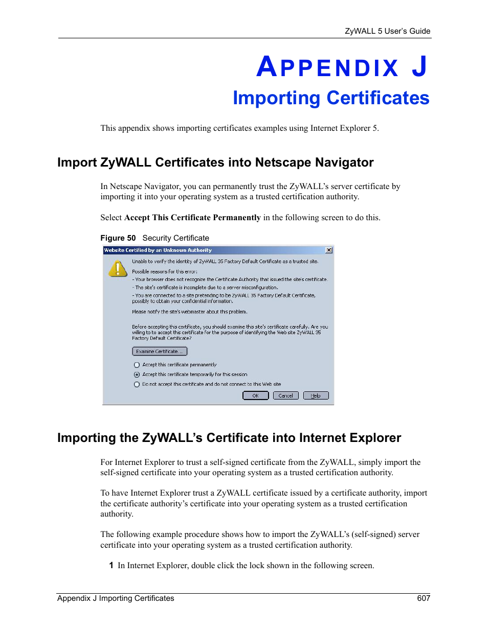 J. importing certificates, Import zywall certificates into netscape navigator, Appendix j importing certificates | Figure 50 security certificate, Fer to, Importing certificates | ZyXEL Communications ZyXEL ZyWALL 5 User Manual | Page 608 / 667