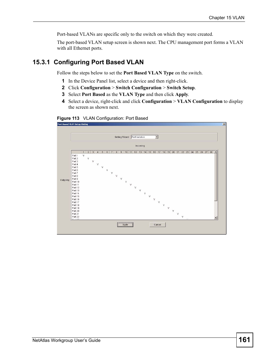1 configuring port based vlan, Figure 113 vlan configuration: port based | ZyXEL Communications Version 1.03 User Manual | Page 161 / 242
