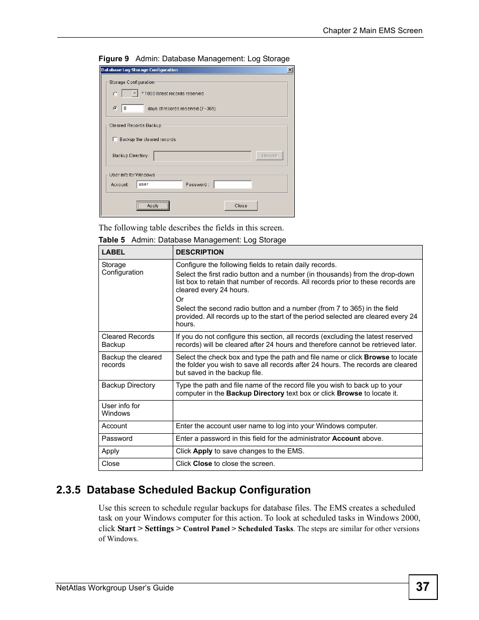 5 database scheduled backup configuration, Figure 9 admin: database management: log storage, Table 5 admin: database management: log storage | ZyXEL Communications Version 1.03 User Manual | Page 37 / 242