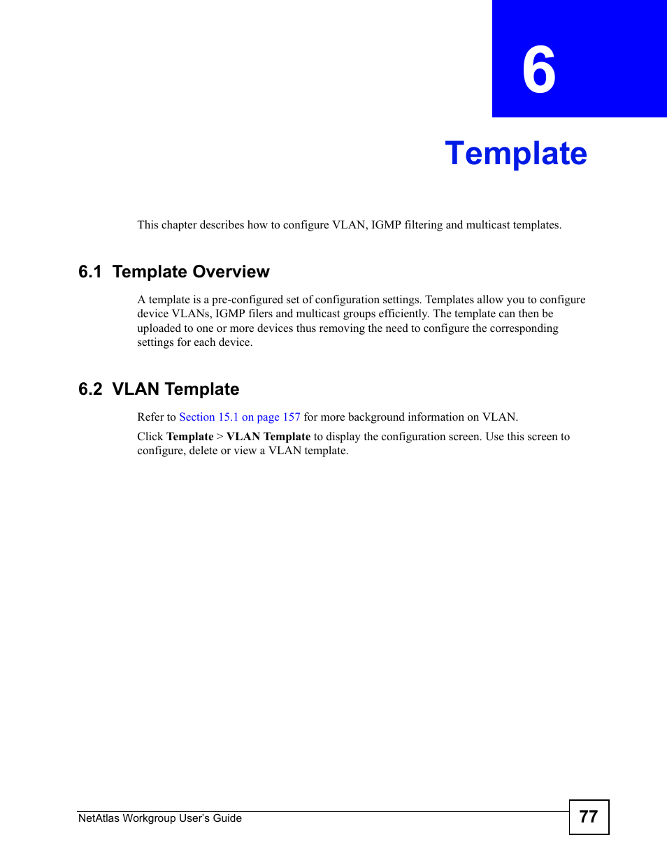 Template, 1 template overview, 2 vlan template | Chapter 6 template, 1 template overview 6.2 vlan template, Template (77) | ZyXEL Communications Version 1.03 User Manual | Page 77 / 242