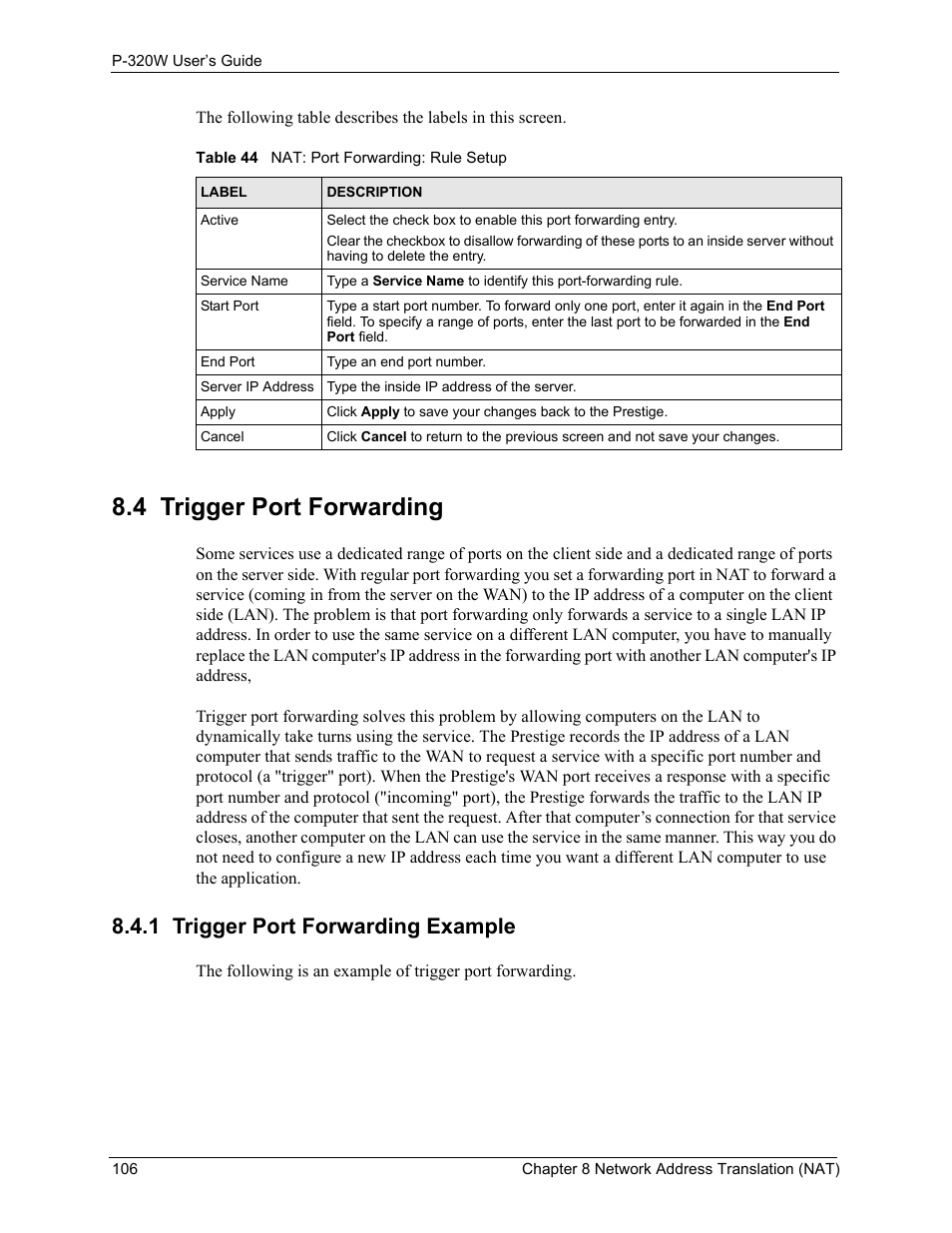 4 trigger port forwarding, 1 trigger port forwarding example, Table 44 nat: port forwarding: rule setup | ZyXEL Communications 802.11g Wireless Firewall Router P-320W User Manual | Page 106 / 215