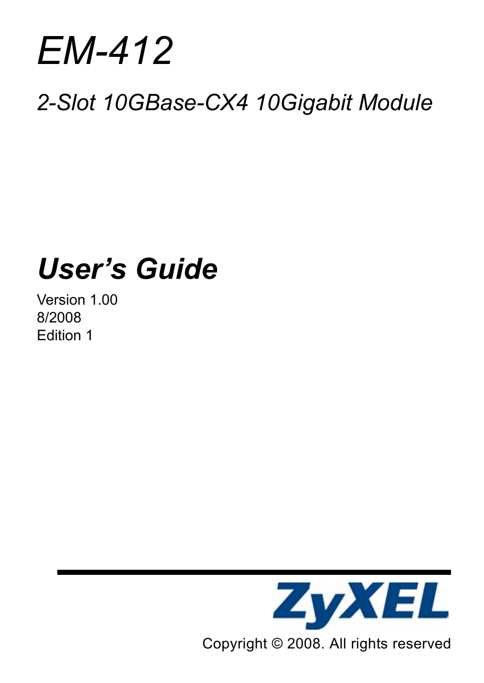 ZyXEL Communications 2-Slot 10GBase-CX4 10Gigabit Module EM-412 User Manual | 18 pages