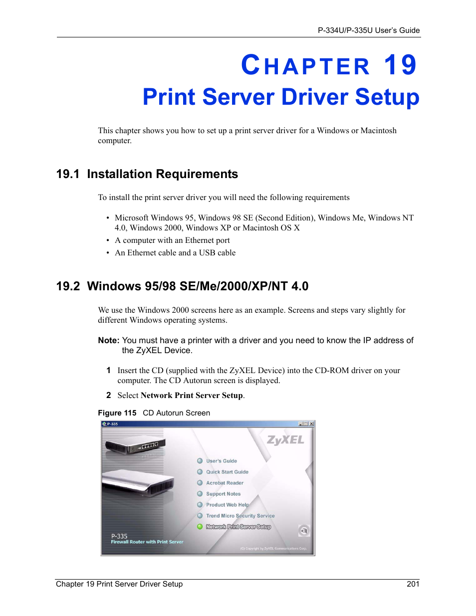 Print server driver setup, 1 installation requirements, 2 windows 95/98 se/me/2000/xp/nt 4.0 | Chapter 19 print server driver setup, Figure 115 cd autorun screen | ZyXEL Communications P-334U User Manual | Page 201 / 335