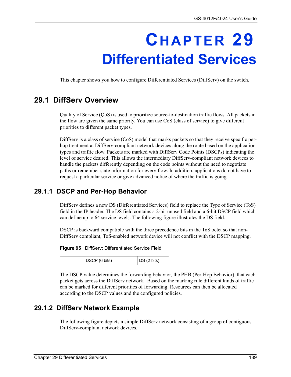 Differentiated services, 1 dscp and per-hop behavior, 2 diffserv network example | Chapter 29 differentiated services, 1 diffserv overview, Figure 95 diffserv: differentiated service field | ZyXEL Communications GS-4012F/4024 User Manual | Page 190 / 363