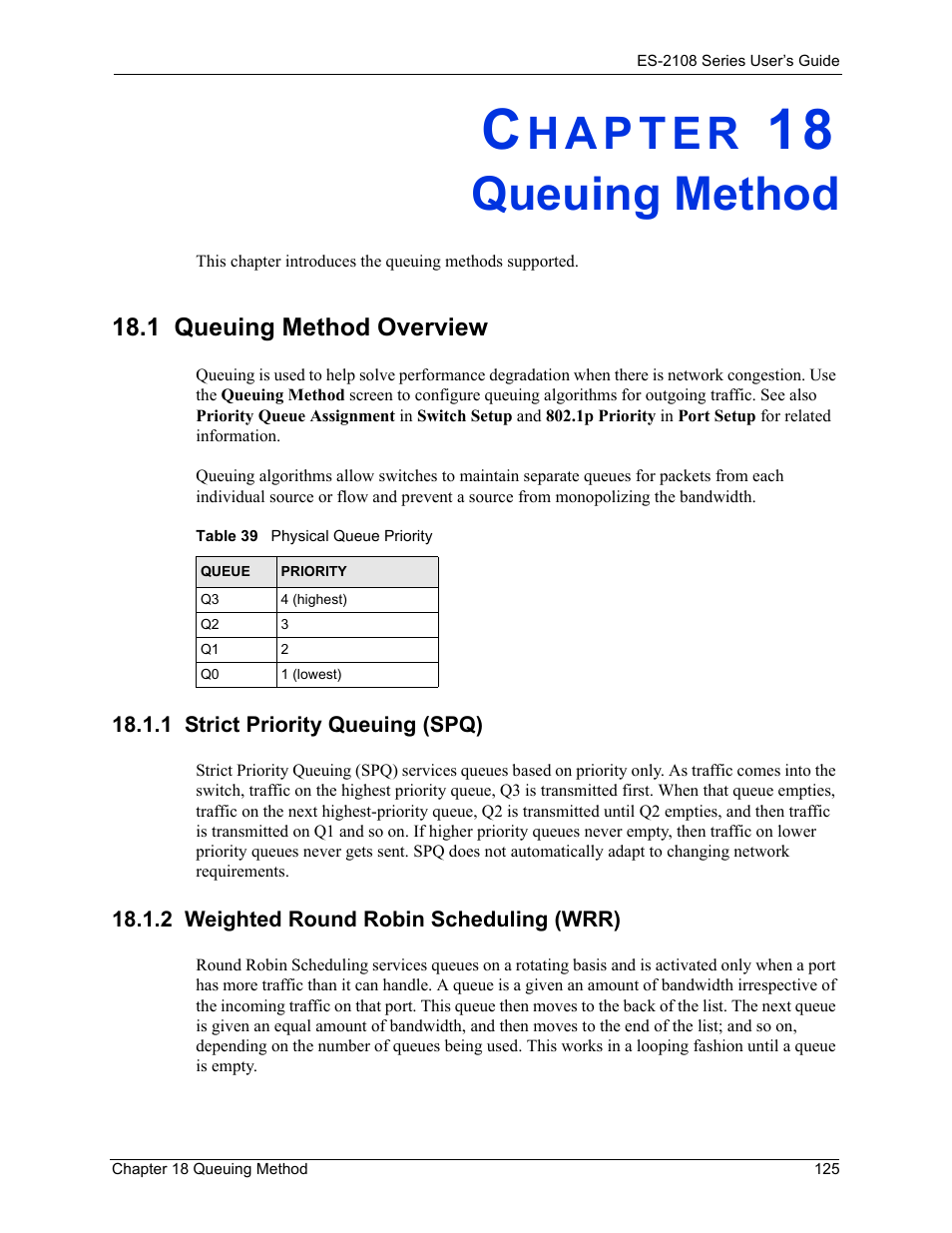 Queuing method, 1 queuing method overview, 1 strict priority queuing (spq) | 2 weighted round robin scheduling (wrr), Chapter 18 queuing method, Table 39 physical queue priority | ZyXEL Communications ZyXEL Dimension ES-2108 User Manual | Page 125 / 277