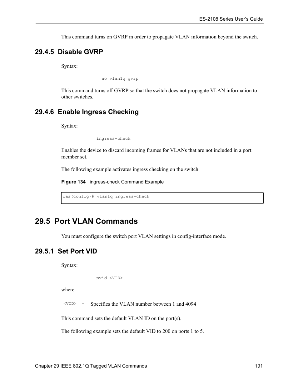 5 disable gvrp, 6 enable ingress checking, 5 port vlan commands | 1 set port vid, 5 disable gvrp 29.4.6 enable ingress checking, Figure 134 ingress-check command example | ZyXEL Communications ES-2108 User Manual | Page 191 / 224