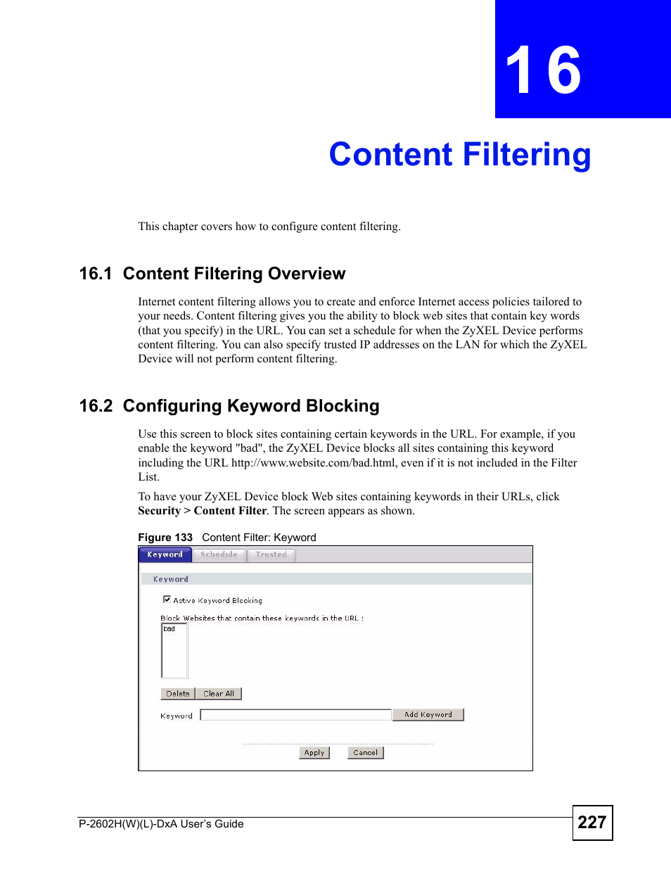 Content filtering, 1 content filtering overview, 2 configuring keyword blocking | Chapter 16 content filtering, Figure 133 content filter: keyword, Content filtering (227) | ZyXEL Communications P-2602H User Manual | Page 227 / 465