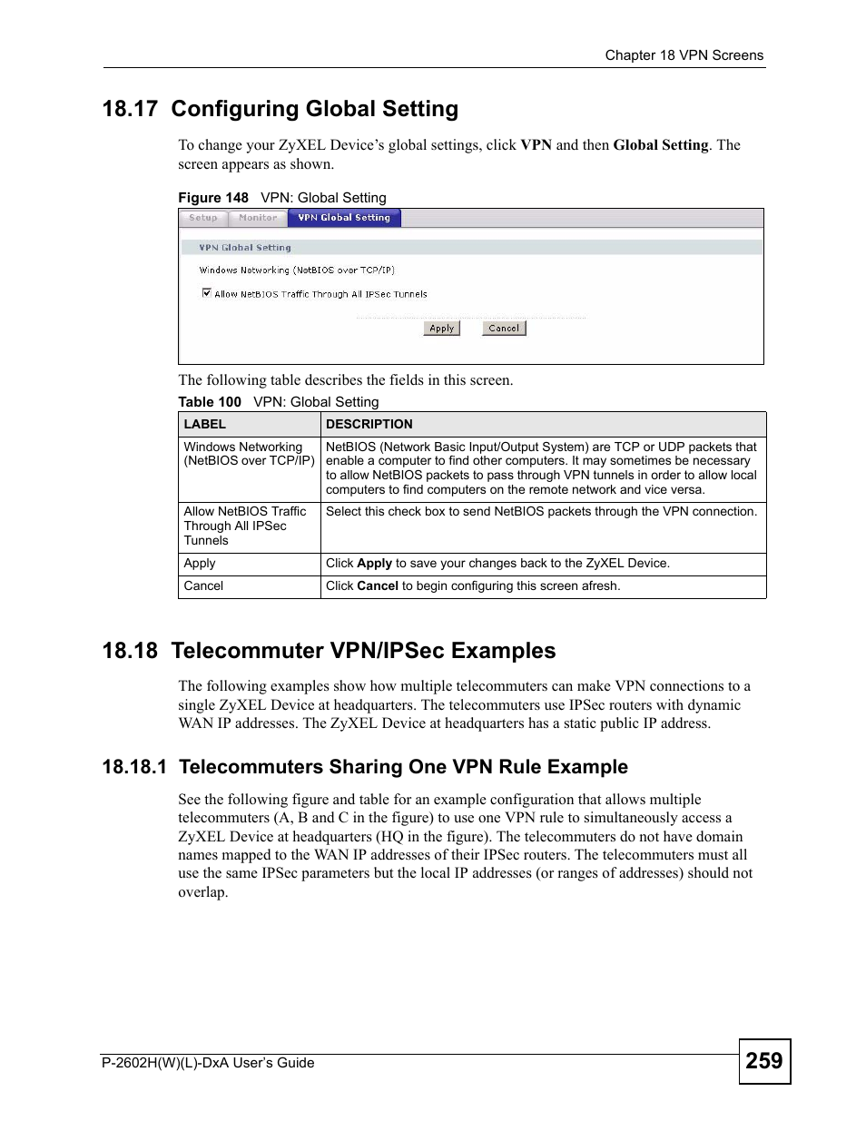 17 configuring global setting, 18 telecommuter vpn/ipsec examples, 1 telecommuters sharing one vpn rule example | Figure 148 vpn: global setting, Table 100 vpn: global setting | ZyXEL Communications P-2602H User Manual | Page 259 / 465