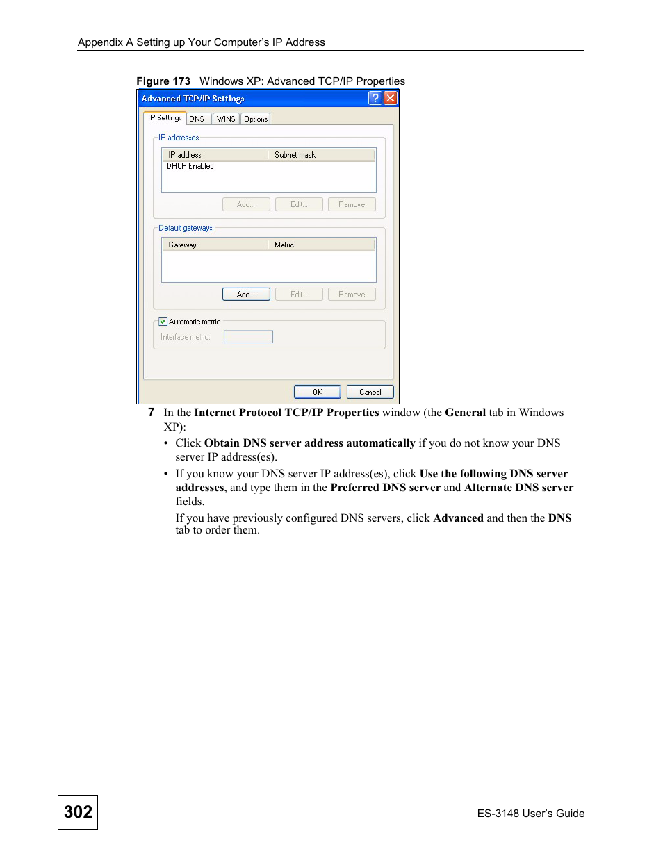 Figure 173 windows xp: advanced tcp/ip properties | ZyXEL Communications ES-3148 Series User Manual | Page 302 / 362